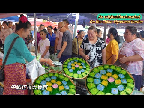 The market wonders on the China-Myanmar border, amazing and wild food