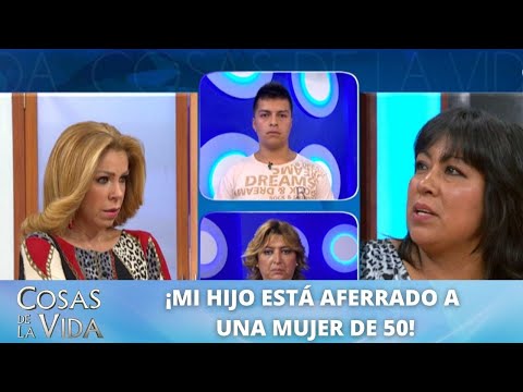 ¡Mi hijo de 18 años está aferrado a una mujer de 50! | Cosas de la Vida con Rocío Sánchez Azuara
