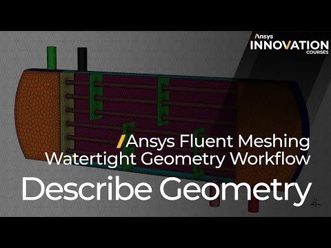 Intro to Describe Geometry Task in Ansys Fluent Meshing Watertight Geometry Workflow – Lesson 1
