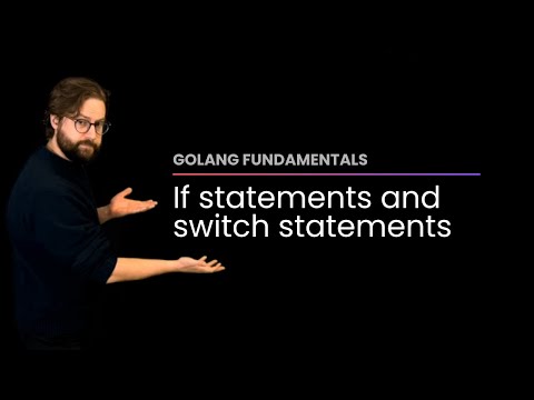 Get familiar with if and switch statements in Go