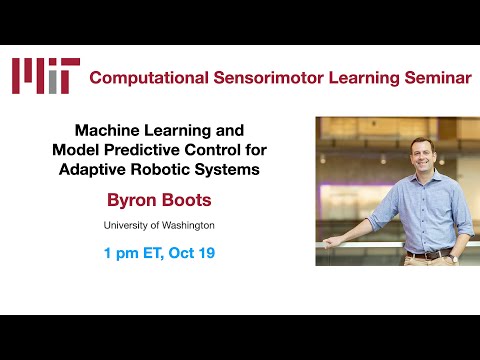 CSL seminar: Byron Boots - Machine Learning and MPC for Adaptive Robotic Systems