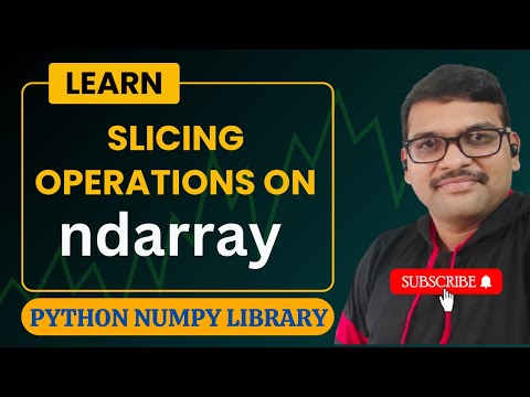SLICING OPERATION ON NDARRAY IN NUMPY - PYTHON PROGRAMMING