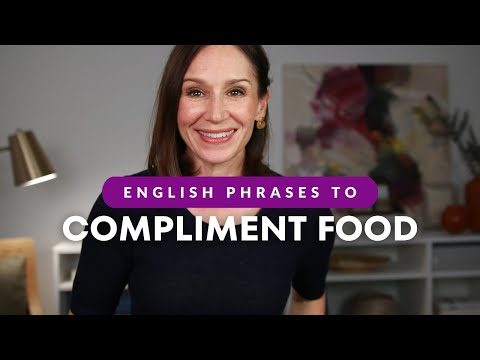 English Phrases for Food: 30 + Sincere Compliments