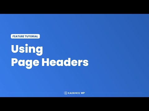 Kadence Theme Tutorial - Using Page Headers With The Best WordPress Theme