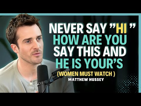 Say These 3 Magic Key Words and He’ll Think About You Nonstop || Matthew Hussey