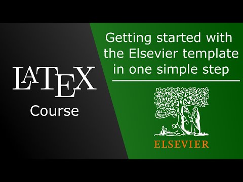 How to Get Started and Write a Paper with the LaTeX Elsevier Template