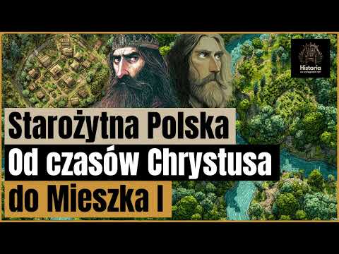 Starożytna Polska - Od czasów Chrystusa do Mieszka I