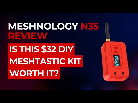 Meshnology N35 N33 N32 Review: Is This $32 DIY Meshtastic Kit Worth It? #Meshtastic #lora