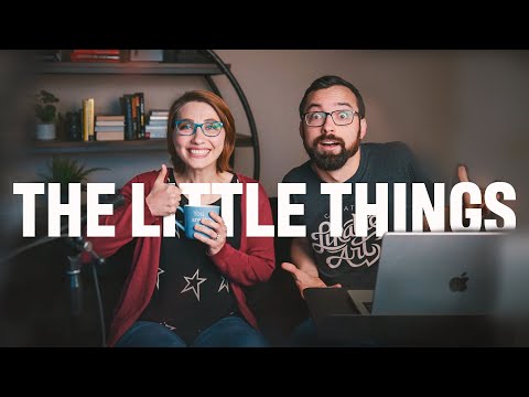 The Little Things That Make A Big Difference