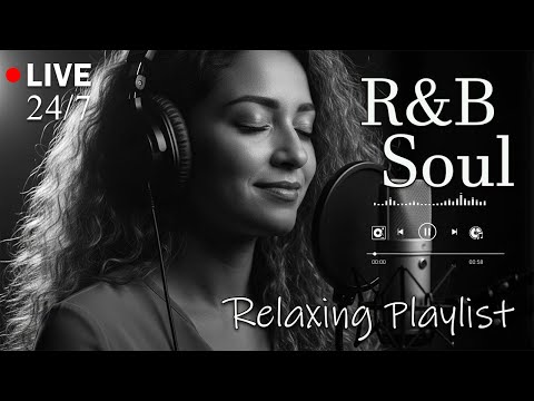 【R&B Soul】Relax & Reflect Playlist – Smooth Vocals & Laid-Back Grooves | 🔴LIVE 24/7