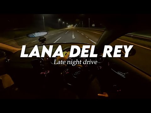 Lana Del Rey Late Night Drive Songs