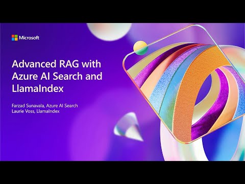 Advanced RAG with LlamaIndex Azure AI Search and Azure AI Foundry | BRK106