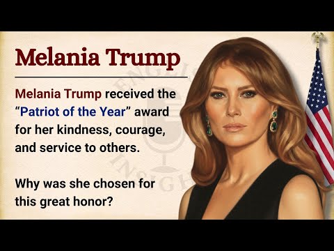 Melania Trump Named “Patriot of the Year'' || Learn English Through Story Level 3 || Graded Reader