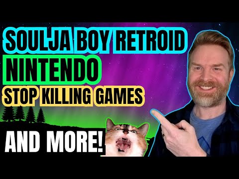 Huge Blows to Nintendo and Stop Killing Games, Soulja Boy vs Retroid, Happy Birthday MelonDS and mor
