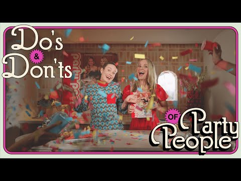 Party People: The Do’s and Don’ts of Being a Party Person