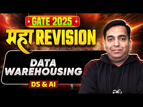 GATE 2025 | महा Revision ( One Shot ) | Data Warehousing | DS & AI