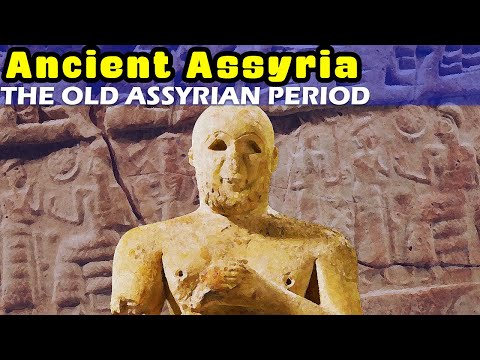 The Epic of Ancient Assyria - PART I: Early Ashur and the Old Assyrian Kingdom (c. 3000-1400 BC)