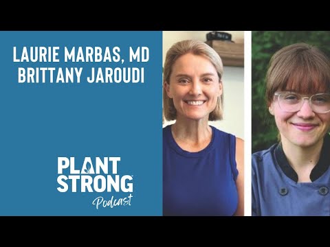 Dr. Laurie Marbas and Brittany Jaroudi - Plant-Based 101: Your Guide to Mastering a Plant-Based Diet