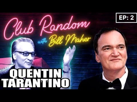 Quentin Tarantino | Club Random With Bill Maher