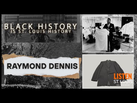 Raymond Dennis | STL History is Black History | Listen, St. Louis with Carol Daniel