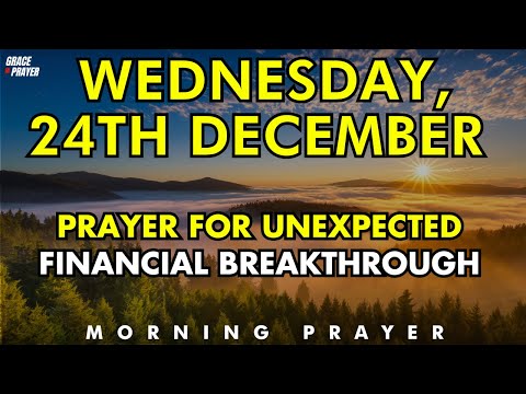 December 24th Prayer for Unexpected Financial Breakthrough Money Will Surprise You Before Christmas