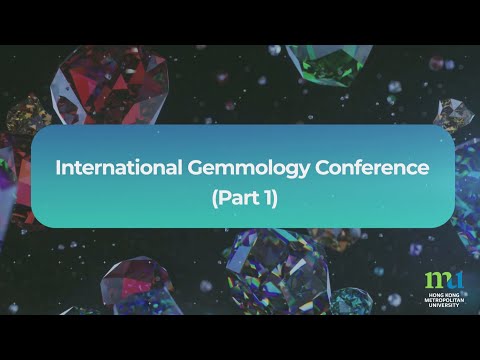 HKMU - International Gemmology Conference (Part 1)