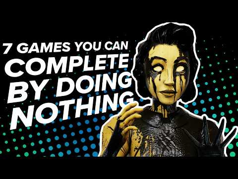 7 Games You Can Beat by Doing Nothing at All