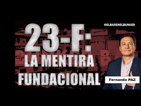 23 F: LA MENTIRA FUNDACIONAL