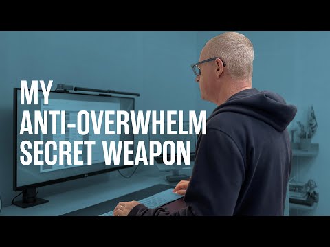 My Secret Weapon Against Overwhelm.