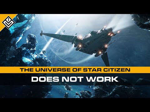 The Universe of Star Citizen Doesn't Work