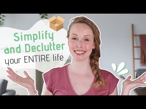 SIMPLIFY and DECLUTTER your entire life - My best minimalism tips