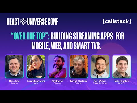 “Over the Top”: Building Streaming Apps for Mobile, Web, and Smart TVs —