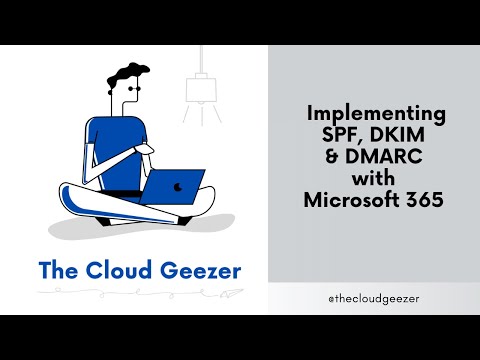 Implementing SPF DKIM & DMARC on Microsoft 365