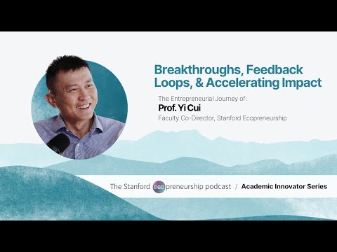 Battery Breakthroughs, Academia-Industry Feedback Loops, and Accelerating Impact with Prof. Yi Cui
