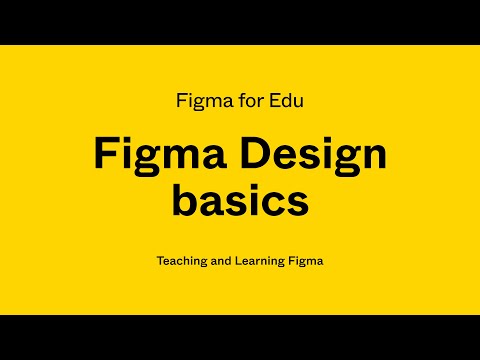 Figma for Edu: Figma Design Basics for beginners
