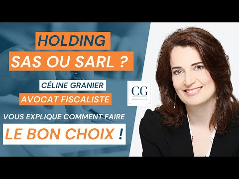 Holding SAS ou SARL : comment choisir ? Quelle est la différence ? | Avocat fiscaliste