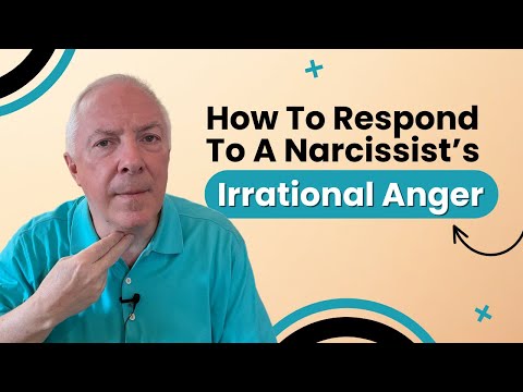 How To Respond To A Narcissist's Irrational Anger