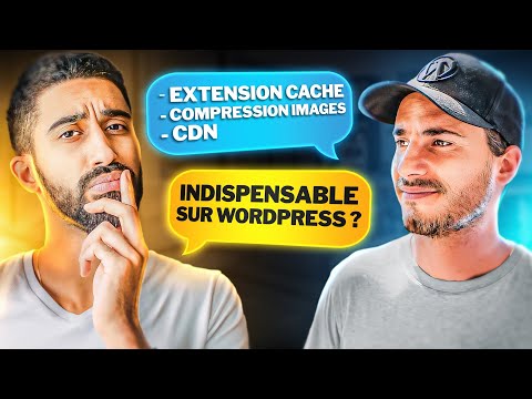 Performance WordPress : Qu’est-ce qui est INDISPENSABLE ?