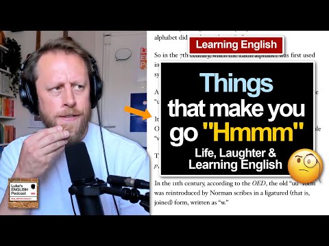 840. Things that make you go "Hmmm" 🤔😅 Life, Laughter & Learning English
