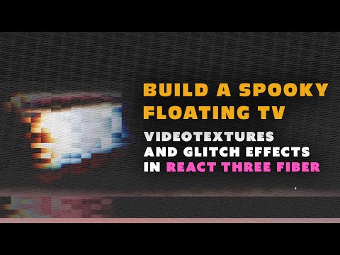 Using VideoTexture and Glitch Effects in React Three Fiber