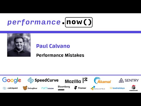 Performance Mistakes | Paul Calvano | performance.now() 2024