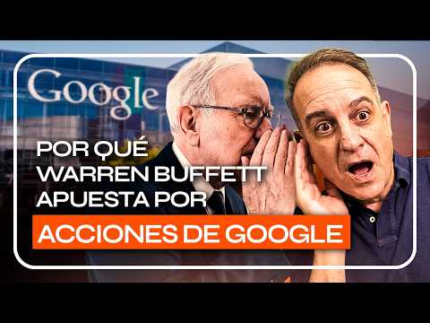 ¿POR QUÉ COMPRA WARREN BUFFETT ACCIONES de GOOGLE?
