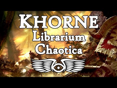 Librarium Chaotica: Khorne, the Blood God (Warhammer 40,000 Lore)