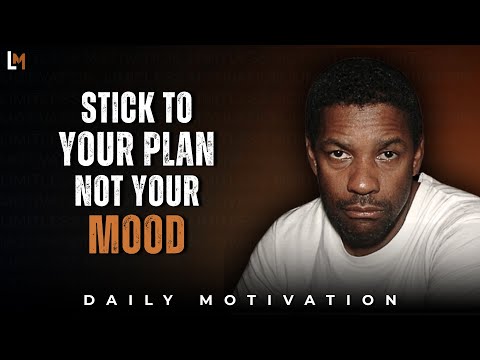 FOLLOW YOUR PLAN, NOT YOUR MOOD | Motivational Speech Inspired by Denzel Washington