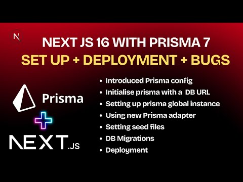 NEXT JS 16 WITH PRISMA 7 : SET UP + DEPLOYMENT + BUGS