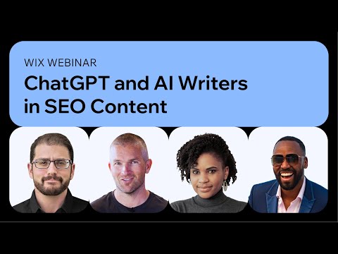 Wix | SEO Webinar: ChatGPT and AI Writers in SEO Content