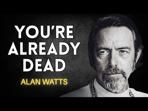 Death Has Already Happened to You – Alan Watts and the Illusion of Separation
