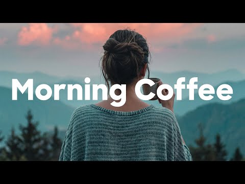 Morning Coffee Playlist 2026 ☕ Happy & Relaxing Chill House Music to Start Your Day