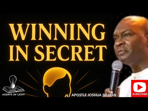 KEEP YOUR MOUTH SHUT AND WIN IN SECRET -APOSTLE JOSHUA SELMAN