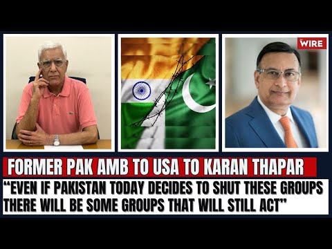 “Even if Pakistan today decides to shut these groups there will be some groups that will still act”
